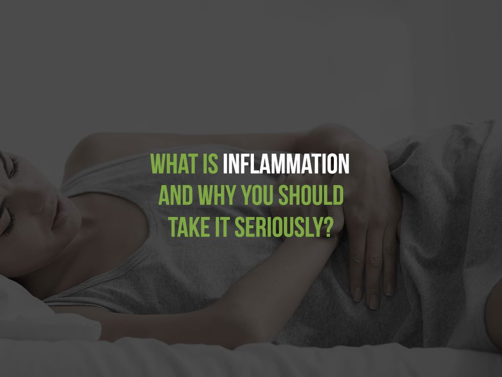 What is Inflammation and why you should take it seriously?