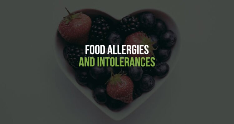 Food Allergies and Intolerances