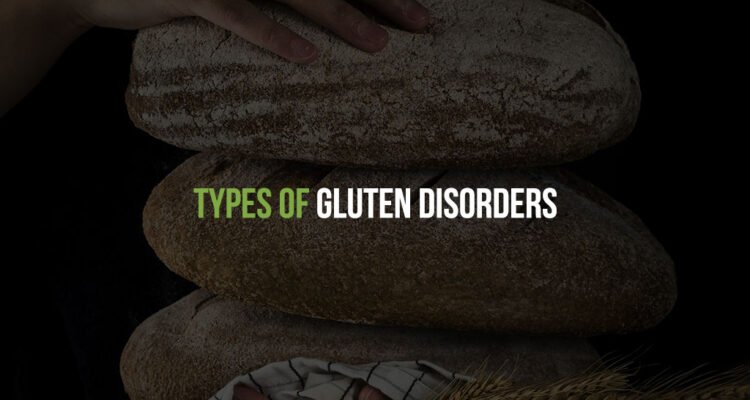 Types of Gluten disorders: