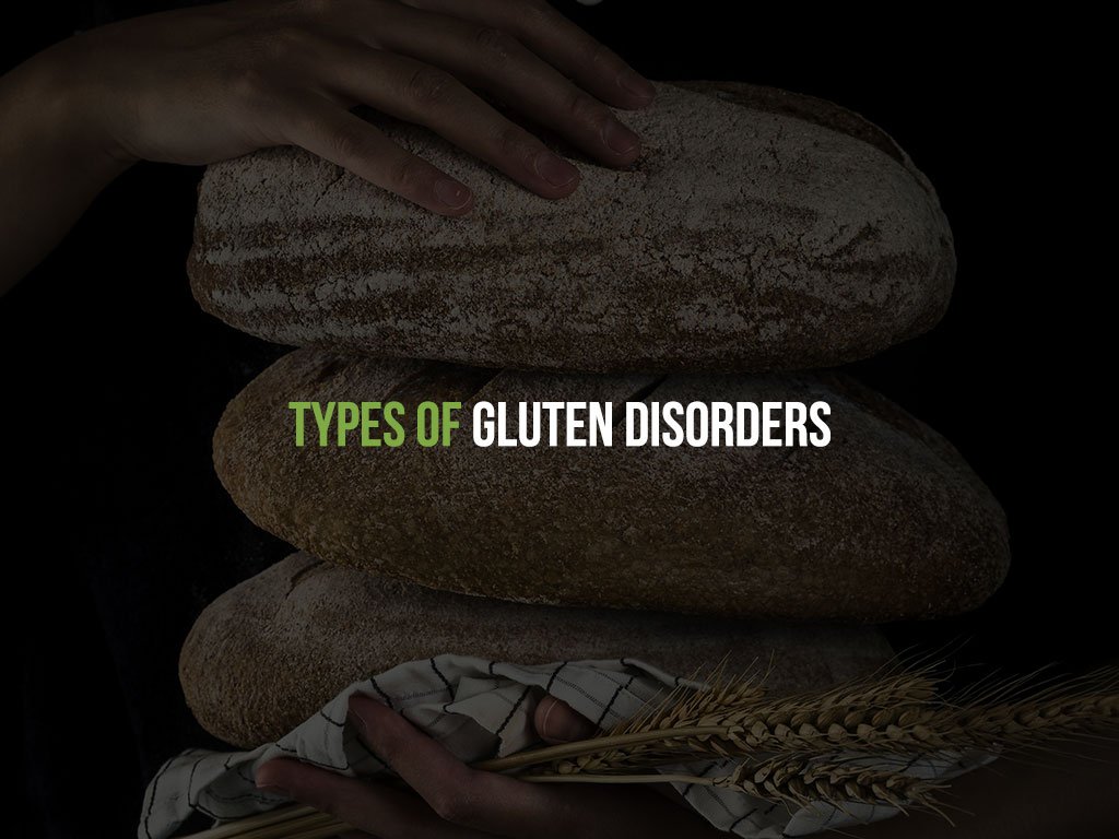 Types of Gluten disorders: