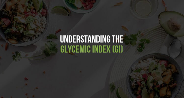 Understanding the Glycemic Index (GI)